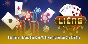 Bài Liêng – Hướng Dẫn Chơi Và Bí Kíp Thắng Lớn Cho Tân Thủ