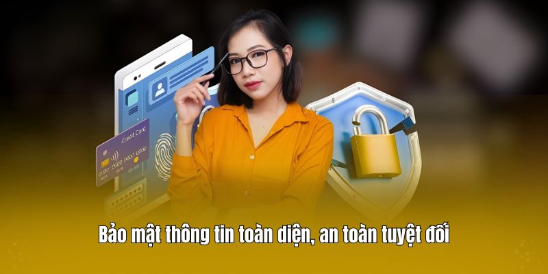 Bảo mật thông tin toàn diện, an toàn tuyệt đối