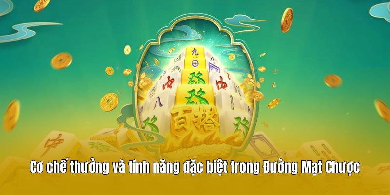 Cơ chế thưởng và tính năng đặc biệt trong Đường Mạt Chược