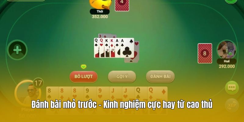 Đánh bài nhỏ trước - Kinh nghiệm cực hay từ cao thủ