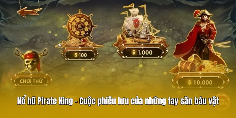 Nổ hũ Pirate King – Cuộc phiêu lưu của những tay săn báu vật