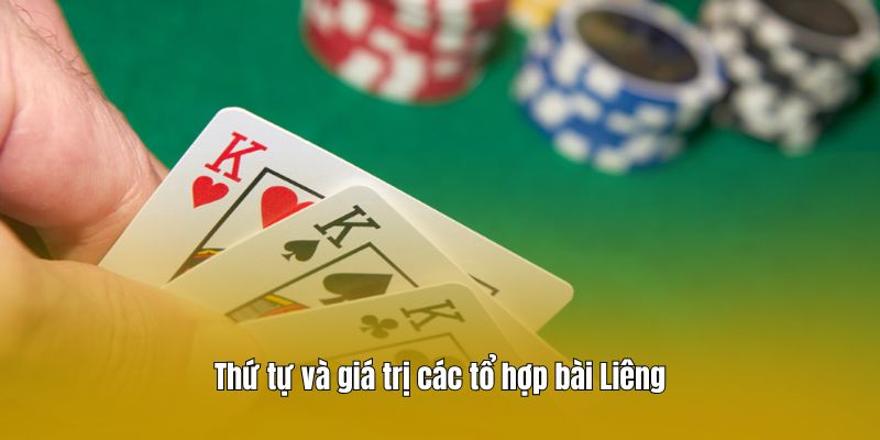 Thứ tự và giá trị các tổ hợp bài Liêng
