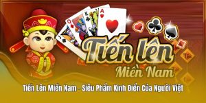 Tiến Lên Miền Nam - Siêu Phẩm Kinh Điển Của Người Việt